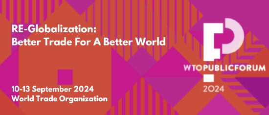 2024年世貿(mào)組織公共論壇將于9月10-13日在瑞士日內(nèi)瓦舉行